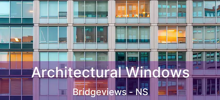  Architectural Windows Bridgeviews - NS