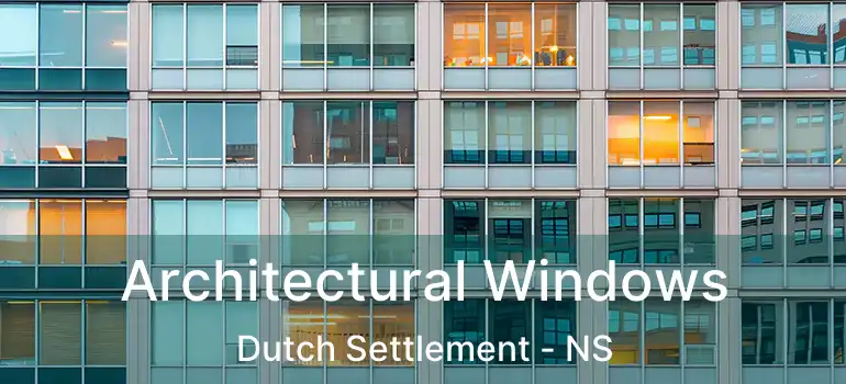  Architectural Windows Dutch Settlement - NS