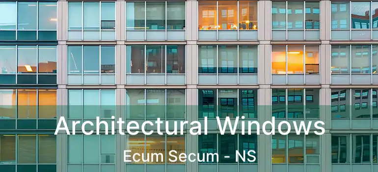  Architectural Windows Ecum Secum - NS