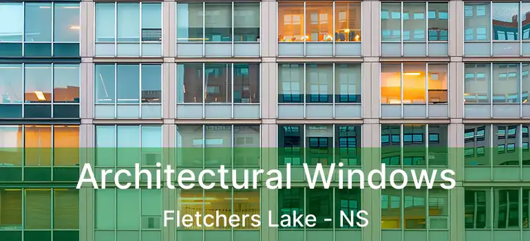  Architectural Windows Fletchers Lake - NS