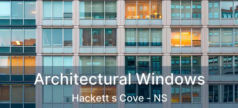  Architectural Windows Hackett s Cove - NS