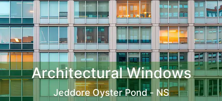  Architectural Windows Jeddore Oyster Pond - NS