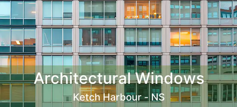  Architectural Windows Ketch Harbour - NS