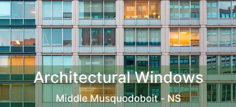  Architectural Windows Middle Musquodoboit - NS