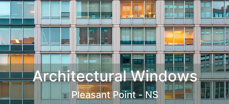  Architectural Windows Pleasant Point - NS