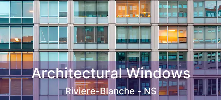  Architectural Windows Riviere-Blanche - NS