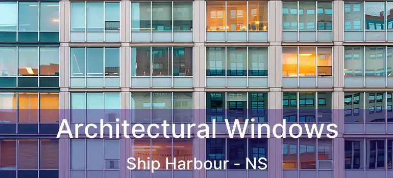  Architectural Windows Ship Harbour - NS