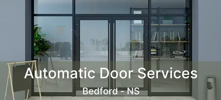  Automatic Door Services Bedford - NS