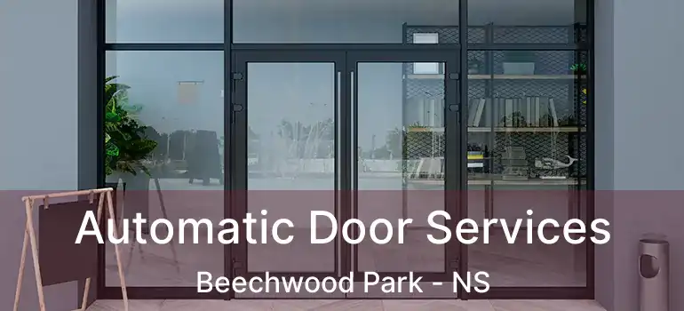  Automatic Door Services Beechwood Park - NS