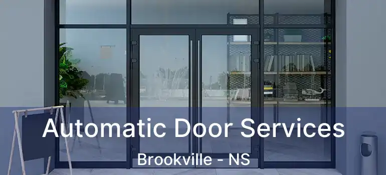  Automatic Door Services Brookville - NS