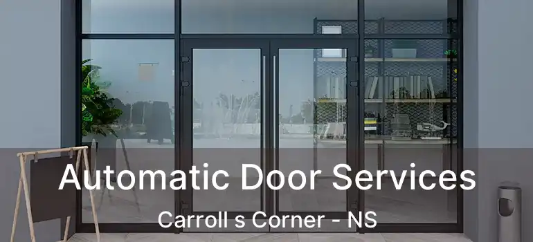  Automatic Door Services Carroll s Corner - NS