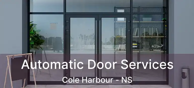  Automatic Door Services Cole Harbour - NS