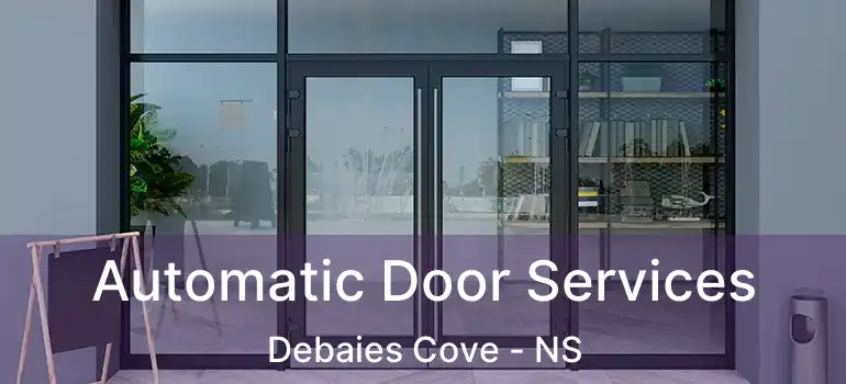  Automatic Door Services Debaies Cove - NS