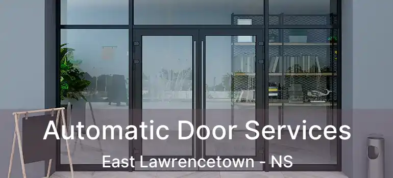  Automatic Door Services East Lawrencetown - NS