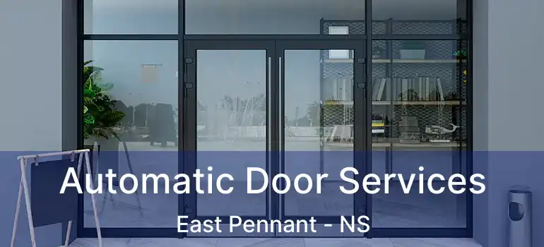  Automatic Door Services East Pennant - NS