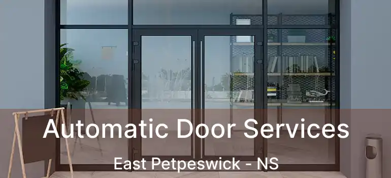  Automatic Door Services East Petpeswick - NS