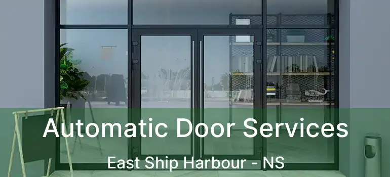  Automatic Door Services East Ship Harbour - NS