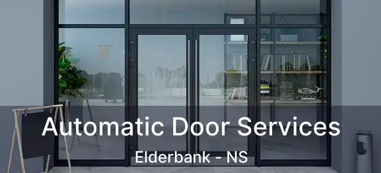  Automatic Door Services Elderbank - NS