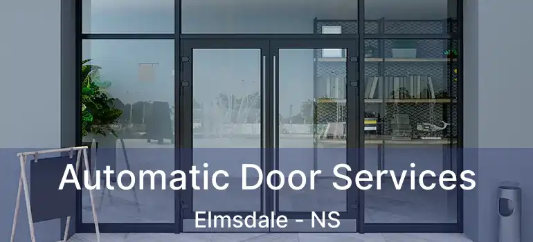  Automatic Door Services Elmsdale - NS