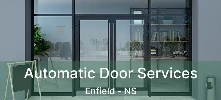  Automatic Door Services Enfield - NS