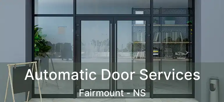  Automatic Door Services Fairmount - NS