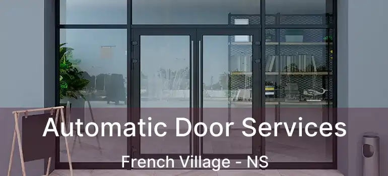  Automatic Door Services French Village - NS