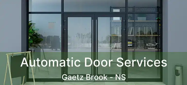  Automatic Door Services Gaetz Brook - NS