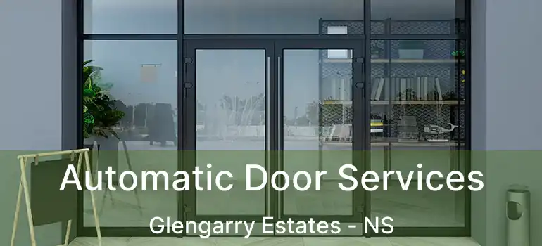  Automatic Door Services Glengarry Estates - NS