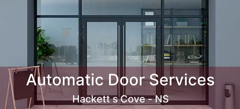  Automatic Door Services Hackett s Cove - NS