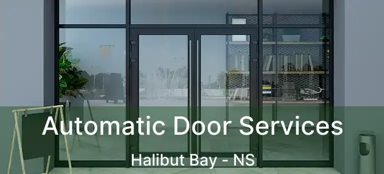  Automatic Door Services Halibut Bay - NS