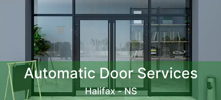  Automatic Door Services Halifax - NS