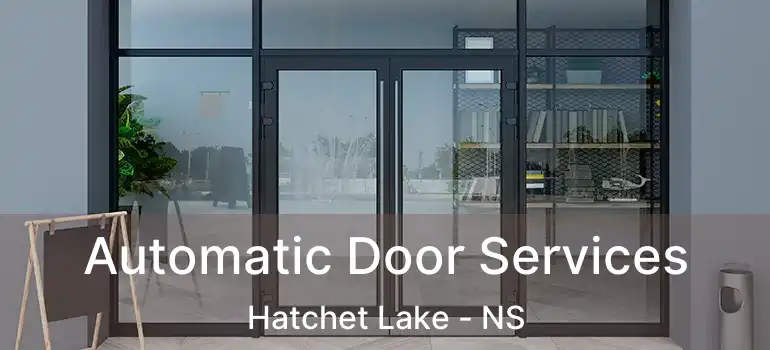  Automatic Door Services Hatchet Lake - NS