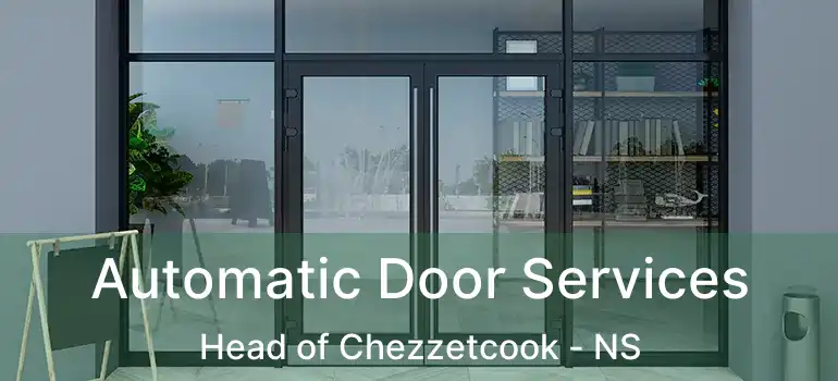  Automatic Door Services Head of Chezzetcook - NS