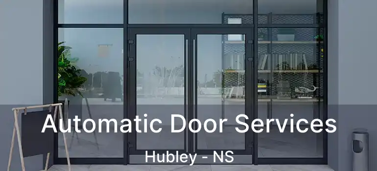  Automatic Door Services Hubley - NS