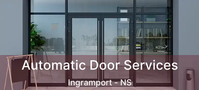  Automatic Door Services Ingramport - NS