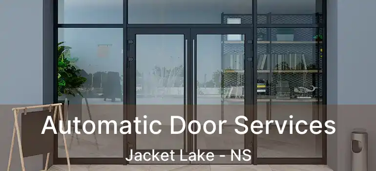  Automatic Door Services Jacket Lake - NS