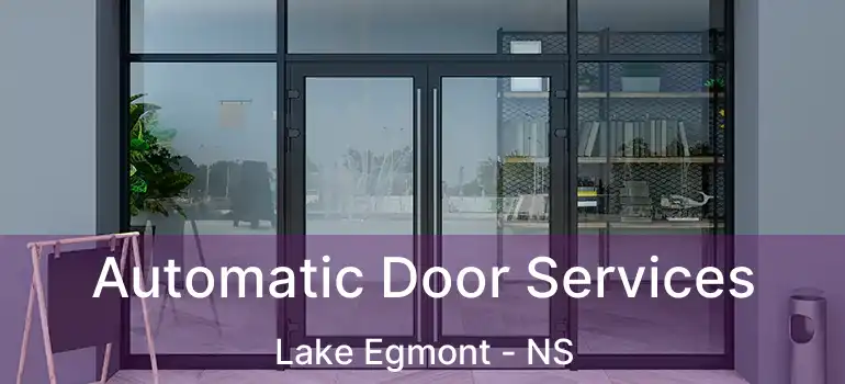  Automatic Door Services Lake Egmont - NS