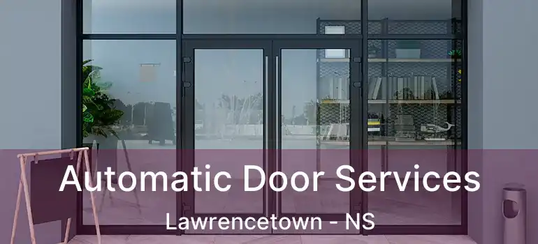  Automatic Door Services Lawrencetown - NS