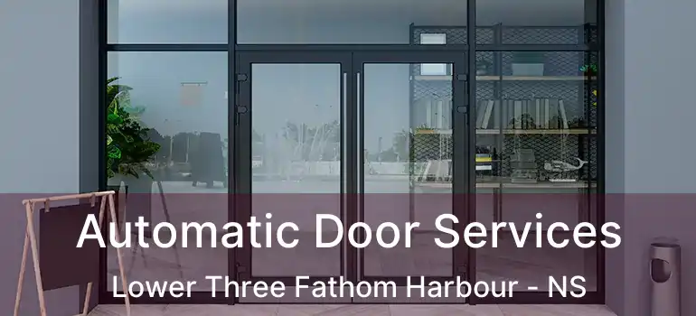  Automatic Door Services Lower Three Fathom Harbour - NS