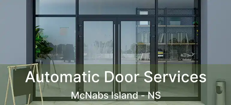  Automatic Door Services McNabs Island - NS