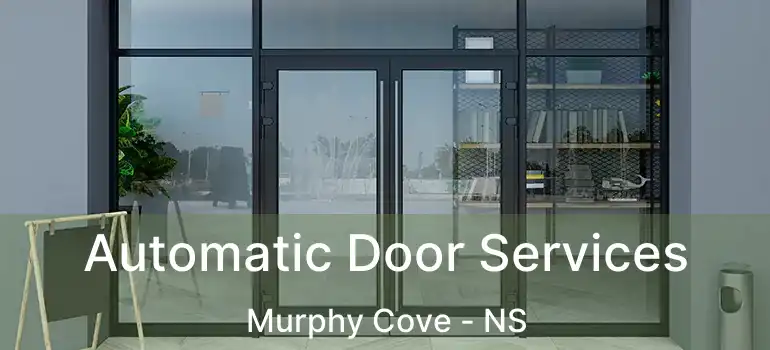  Automatic Door Services Murphy Cove - NS