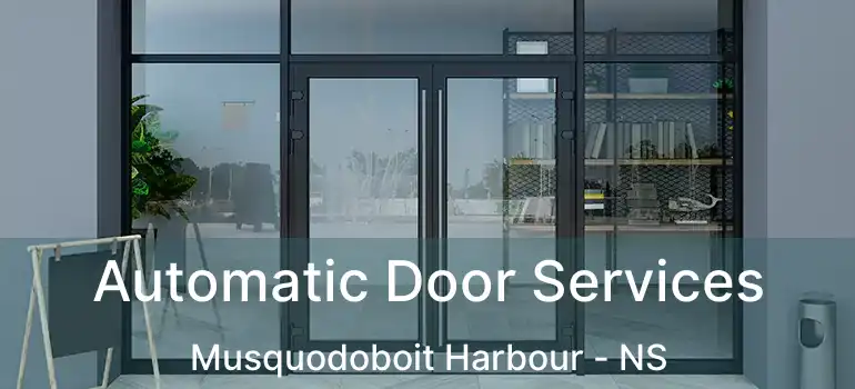  Automatic Door Services Musquodoboit Harbour - NS