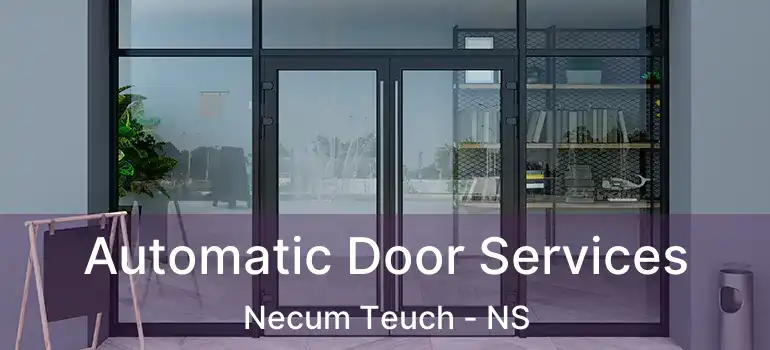  Automatic Door Services Necum Teuch - NS