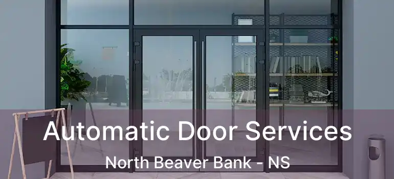  Automatic Door Services North Beaver Bank - NS