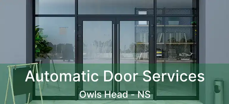  Automatic Door Services Owls Head - NS