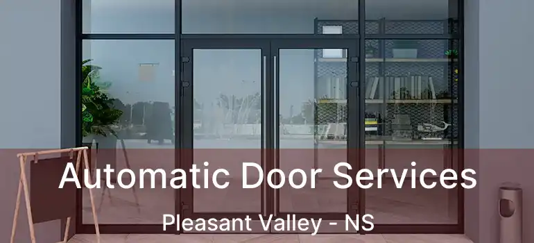  Automatic Door Services Pleasant Valley - NS