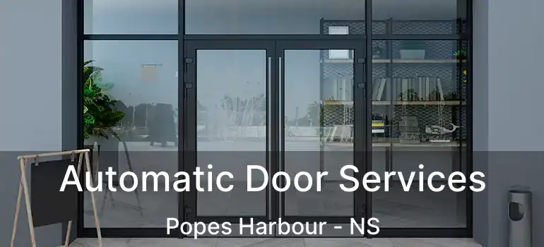  Automatic Door Services Popes Harbour - NS