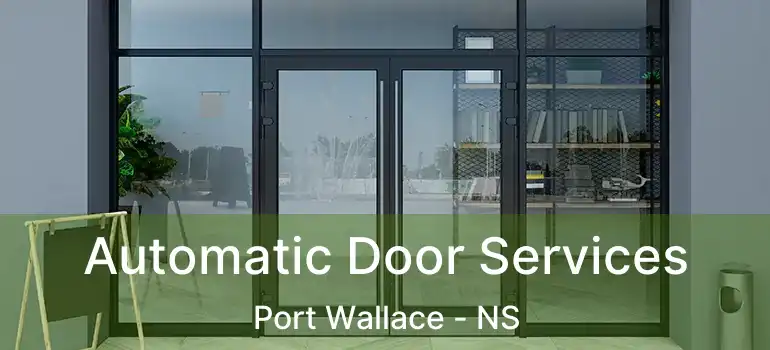  Automatic Door Services Port Wallace - NS