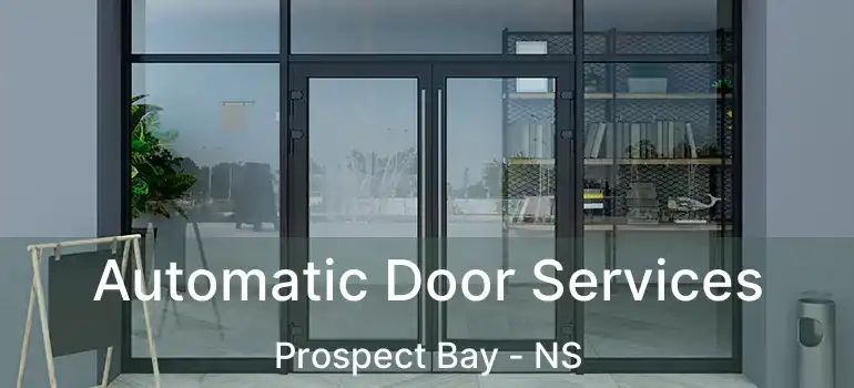  Automatic Door Services Prospect Bay - NS