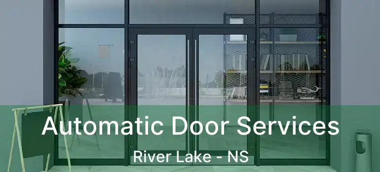  Automatic Door Services River Lake - NS